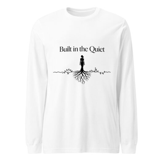 Built In The Quiet - Long Sleeve