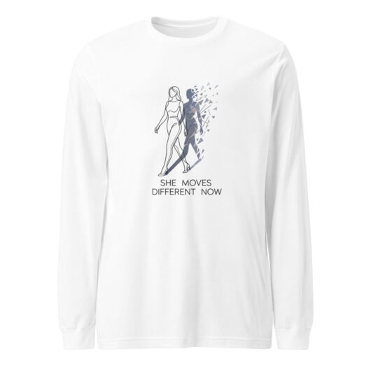 She Moves Different Now - Long Sleeve