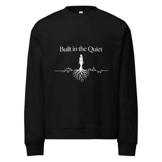 Built in the Quiet - Sweatshirt